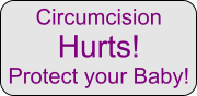 Circumcision hurts! Parents, protect your baby boy from the harm of circumcision