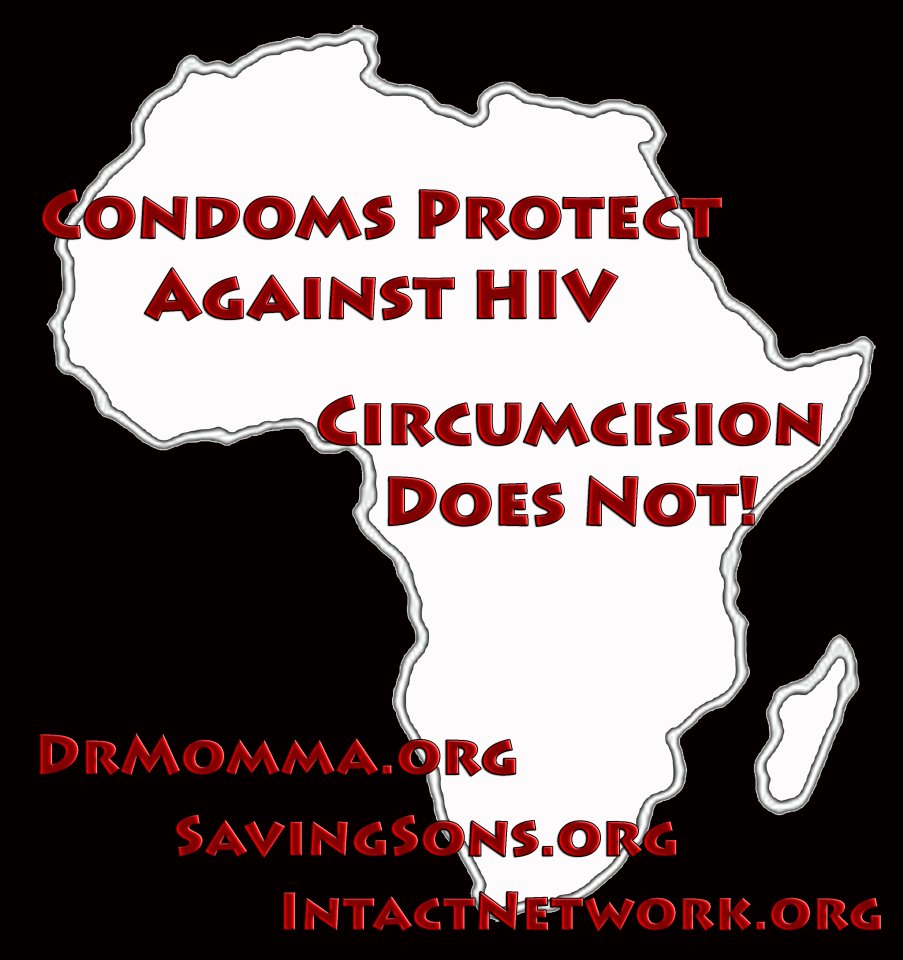 Condoms protect against HIV  Circumcision does not