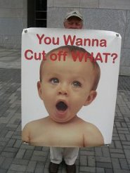 You want to cut of WHAT?!? No circumcision for me - I want to keep my penis whole